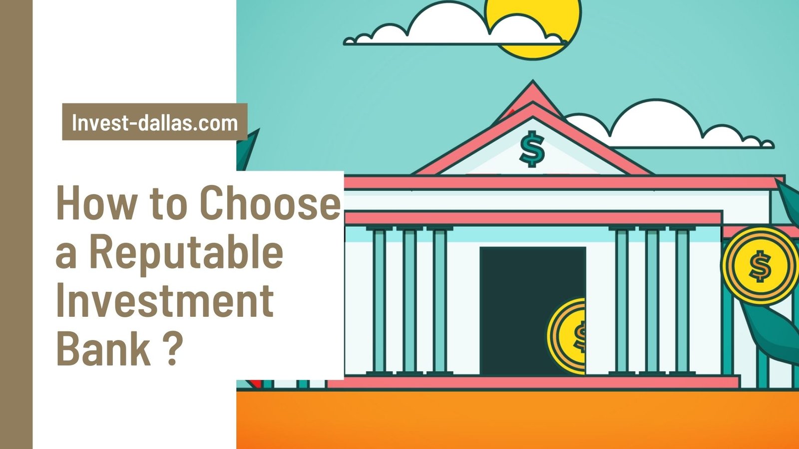 Investment Banks: What They Are and How to Choose a Reputable Investment Bank?