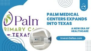 Palm Medical Centers Expands into Texas